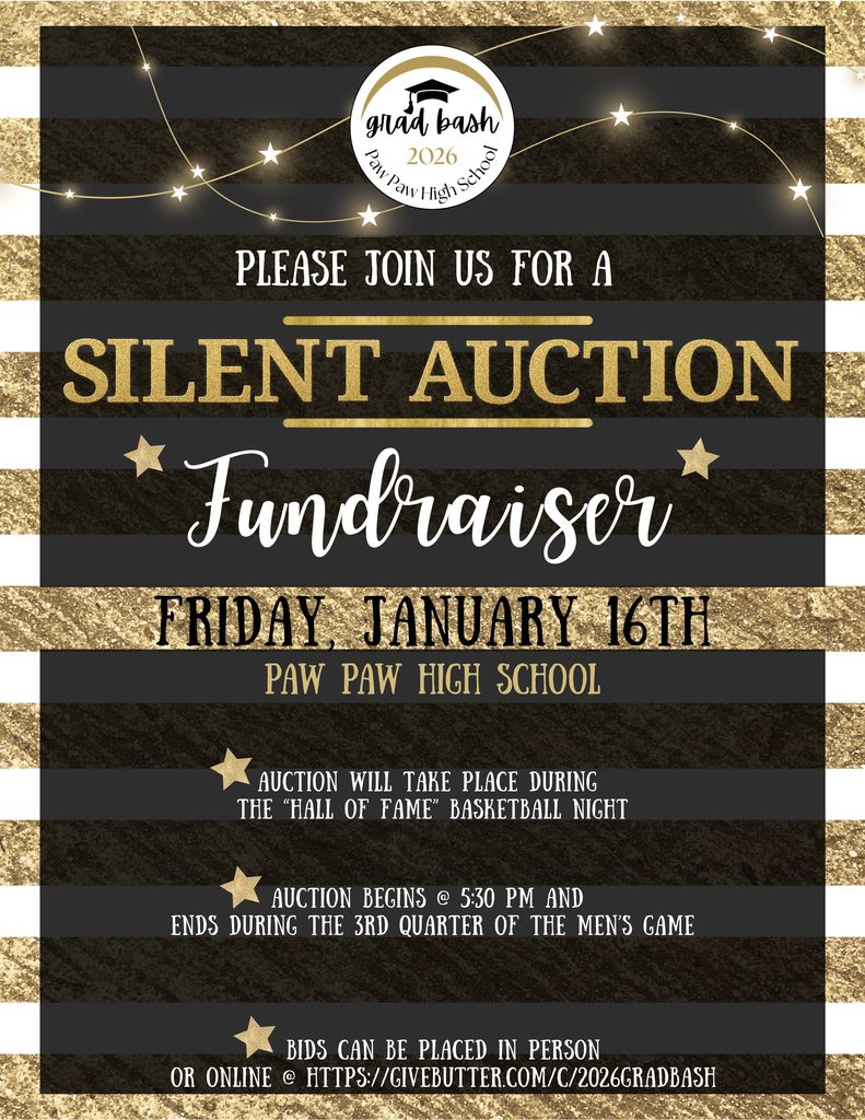 The Paw Paw Grad Bash Silent Auction will take place online for one week and then turn into a live auction during the Paw Paw Red Wolves Hall of Fame Basketball game on Friday, January 16th. In person auction starts at 5:30 pm and ends during the 3rd quarter of the men's basketball game. Please go to https://givebutter.com/c/2026GradBash to see auction items and begin bidding! Proceeds from this silent auction go towards paying for the Grad Bash event the night of graduation. Grad Bash is a safe, substance free and fun filled night to remember given as a gift to the graduating class by parents and community members. Basketball Games: Women's Varsity 5:30 pm Men's Varsity 7:00 pm