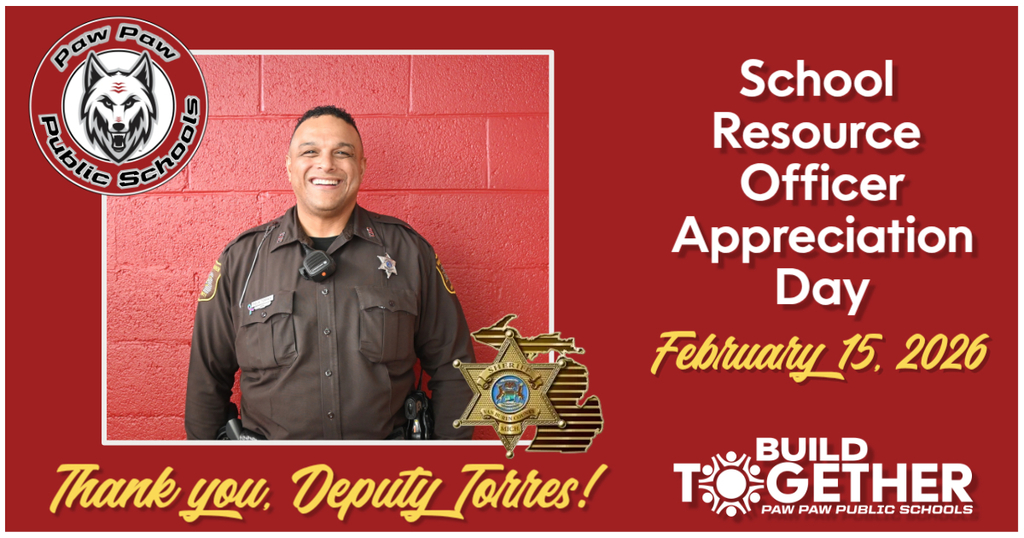 PPPS thank you, deputy torres, school officer appreciation day, feb. 15, 2026. build together paw paw public schools