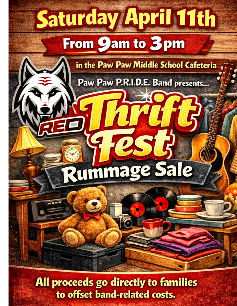 Saturday, April 11 from 9 am to 3 p.m Red Thrift Fest Rummage Sale at the Paw Paw Middle School cafeteria.