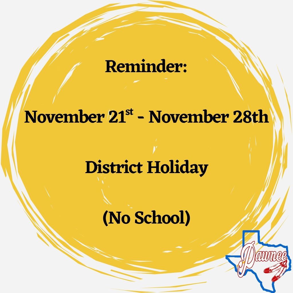 November 21st - November 28th District Holiday. No School!