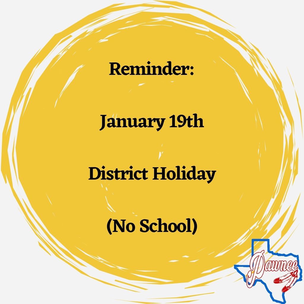 January 19th District Holiday. No School.