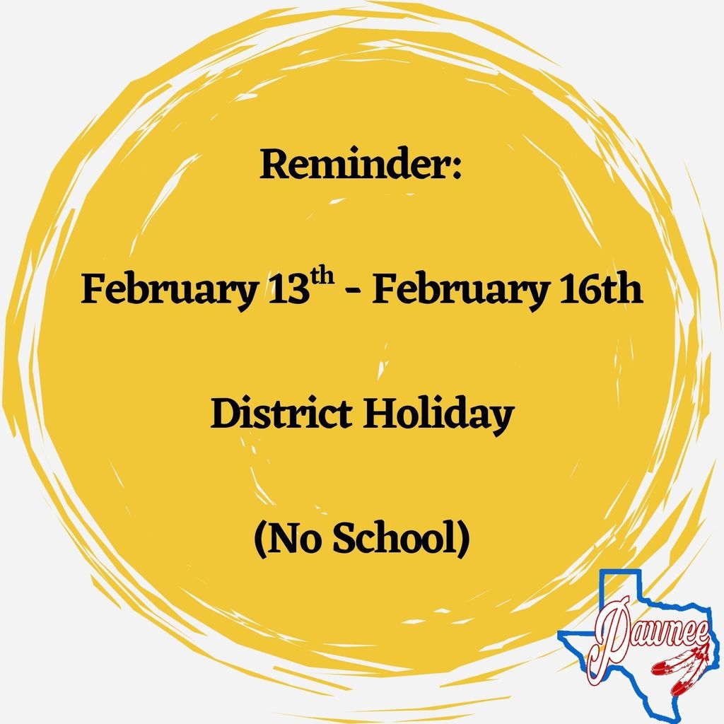 February 13th - February 16th District Holiday. No School.