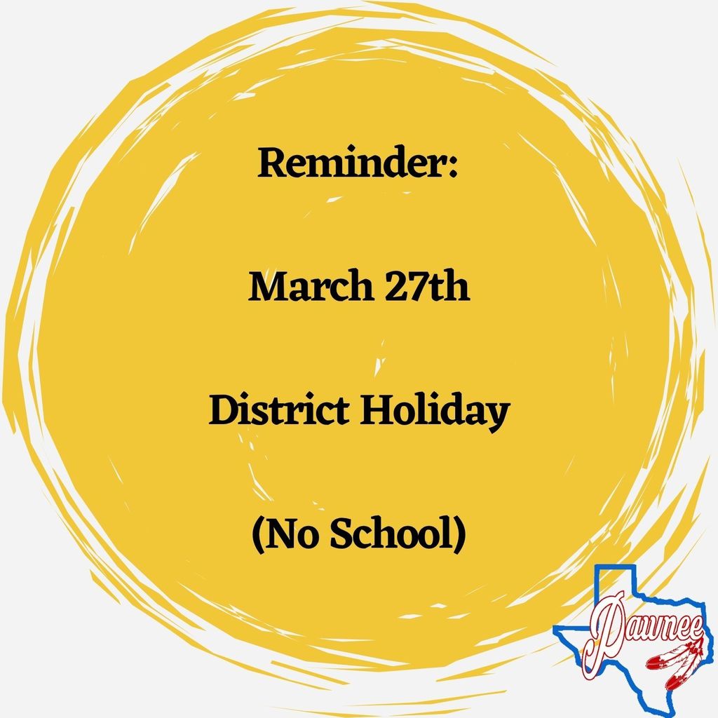 March 27th District Holiday. No School
