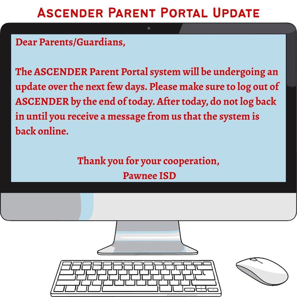 ASCENDER  Parent Portal will be down for an update for a few day. we will update you when it is up and running. 