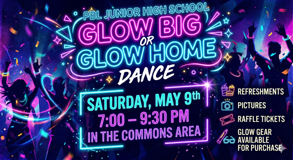 PBL Junior High School - Glow Big or Glow Home Dance