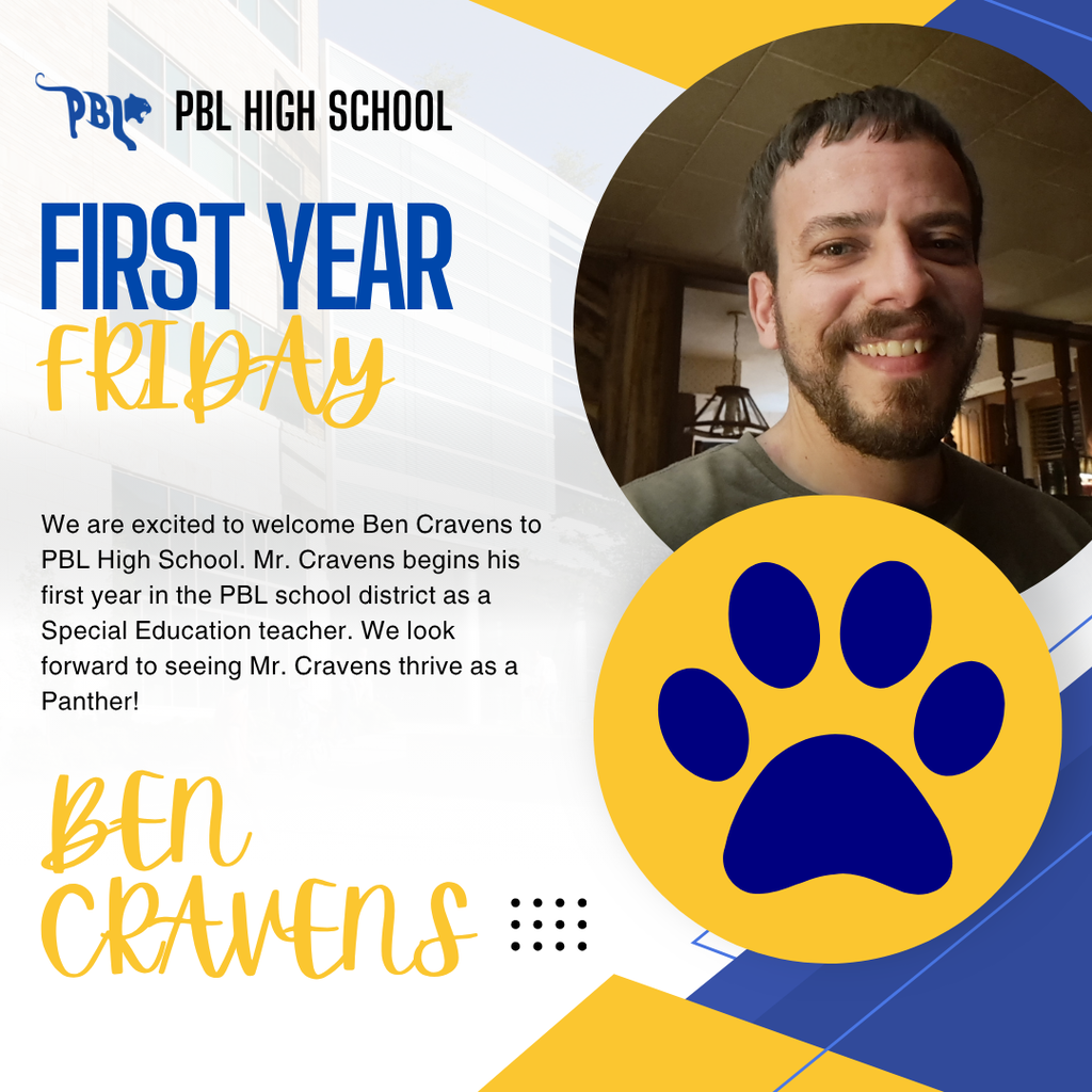 Frist Year Friday - PBL HS Special Education Teacher - Mr. Ben Cravens