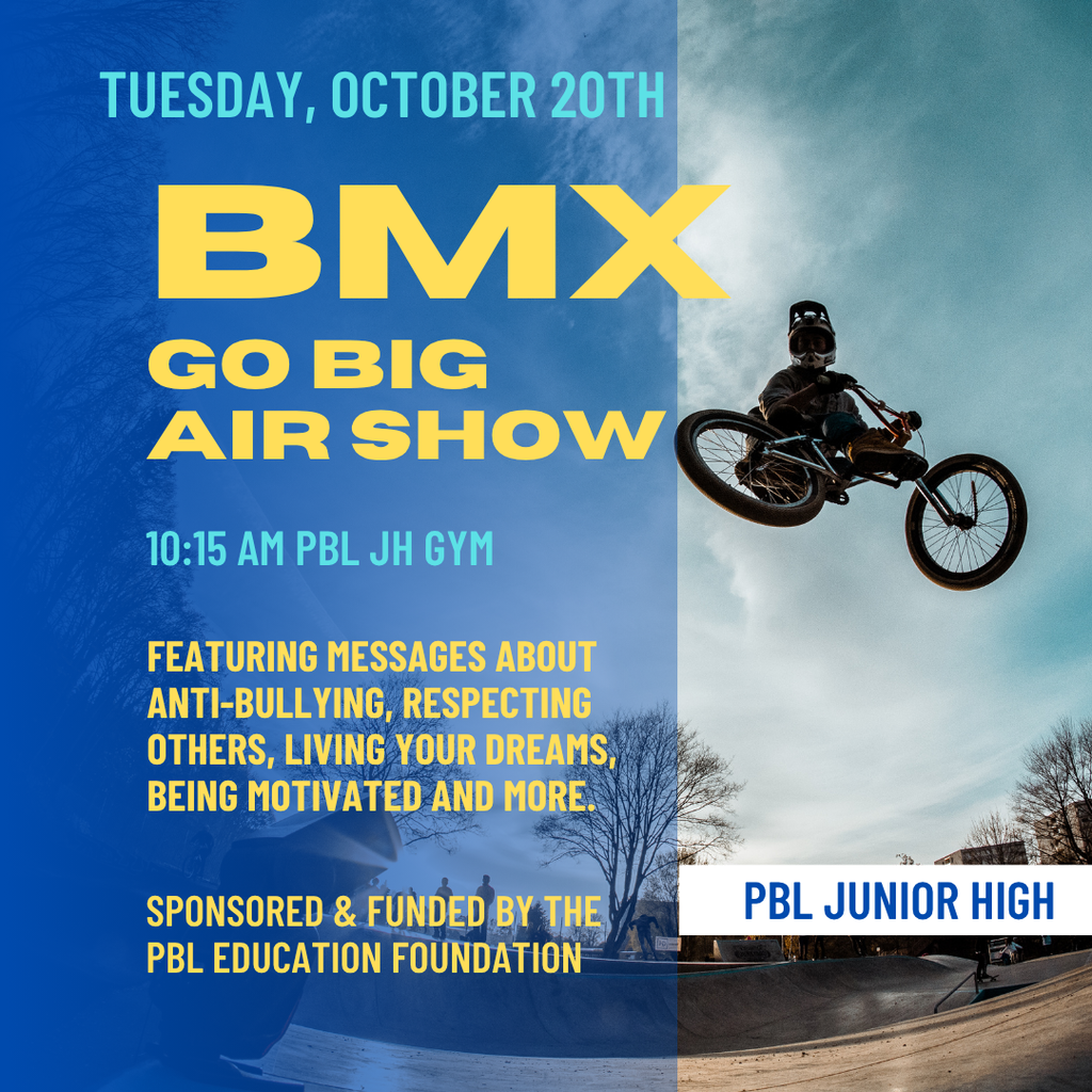 Go Big BMX Air Show - Sponsored & Funded by the PBL Education Foundation