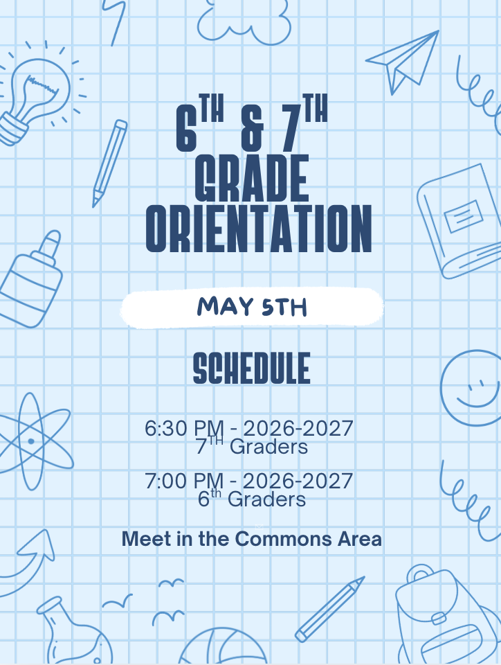 6th and 7th Grade Orientation on May 5th.