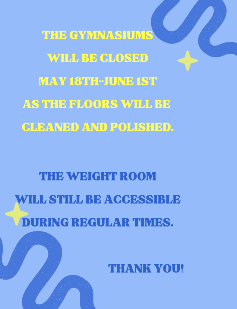Gymnasiums closed May 18th-June 1st.