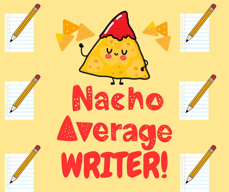 Nacho Average Writers