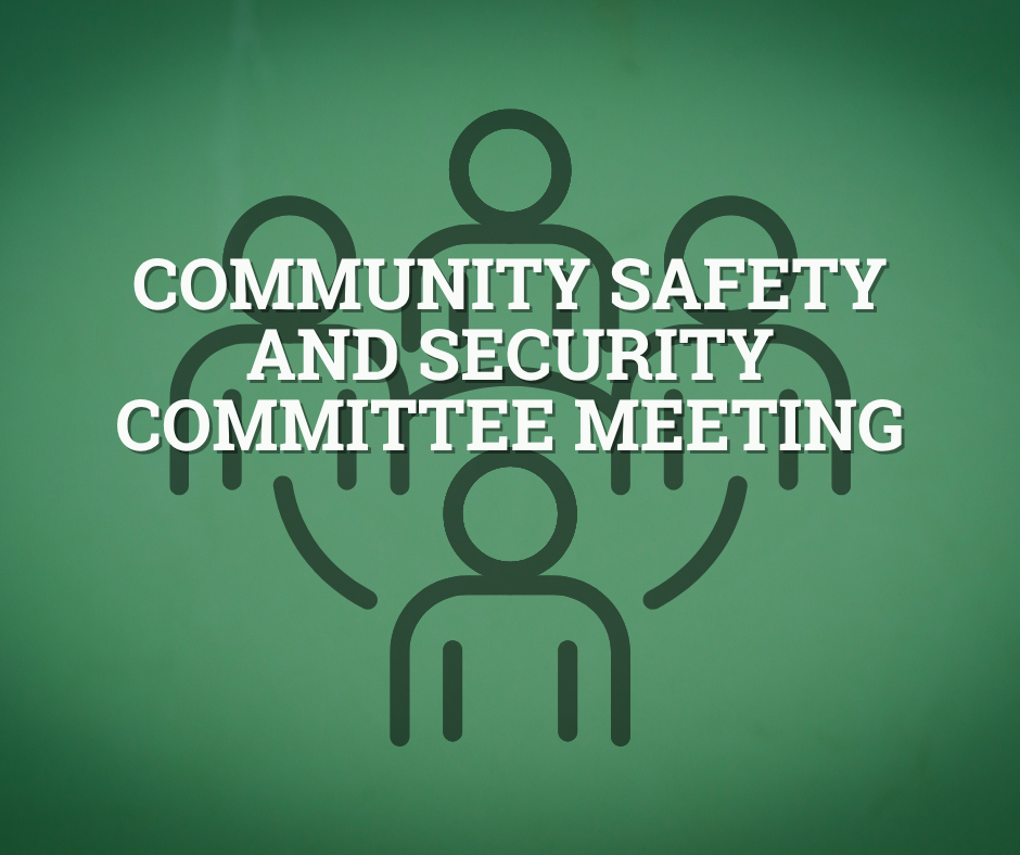 Community Safety and Security Committee Meeting