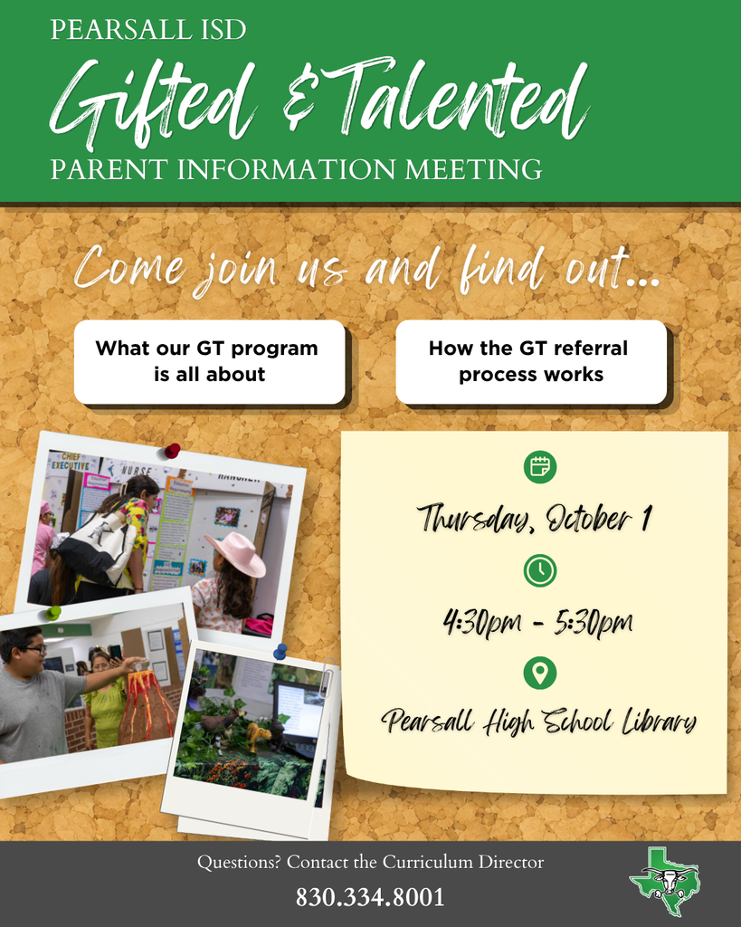 Gifted and talented parent information meeting on Thursday October 1 from 4:30 to 5:30pm at the Pearsall High School Library.