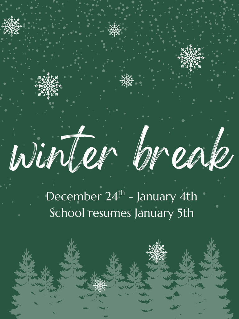 Just a reminder that our Winter Break starts December 24th and runs through January 4th. School will resume on January 5th.