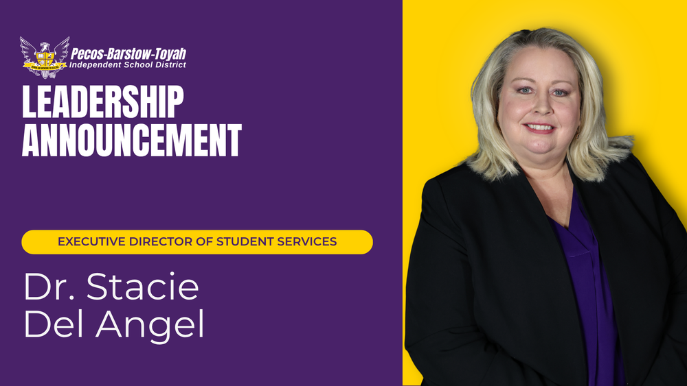 Leadership announcement for Dr. Stacie Del Angel, Executive Director of Student Services, Pecos-Barstow-Toyah Independent School District, with professional headshot photo.