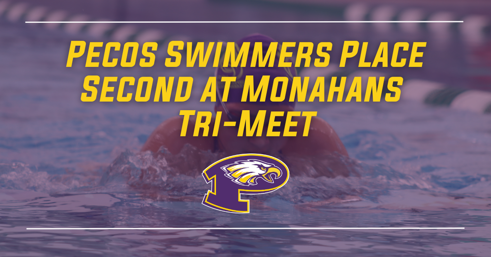 header - Pecos Swimmers Place Second at Monahans Tri-Meet