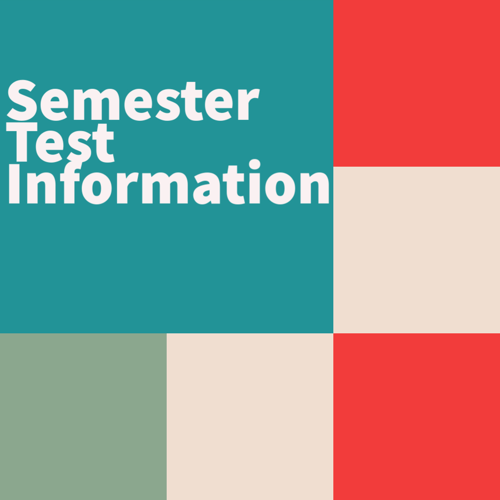 Semester test Information