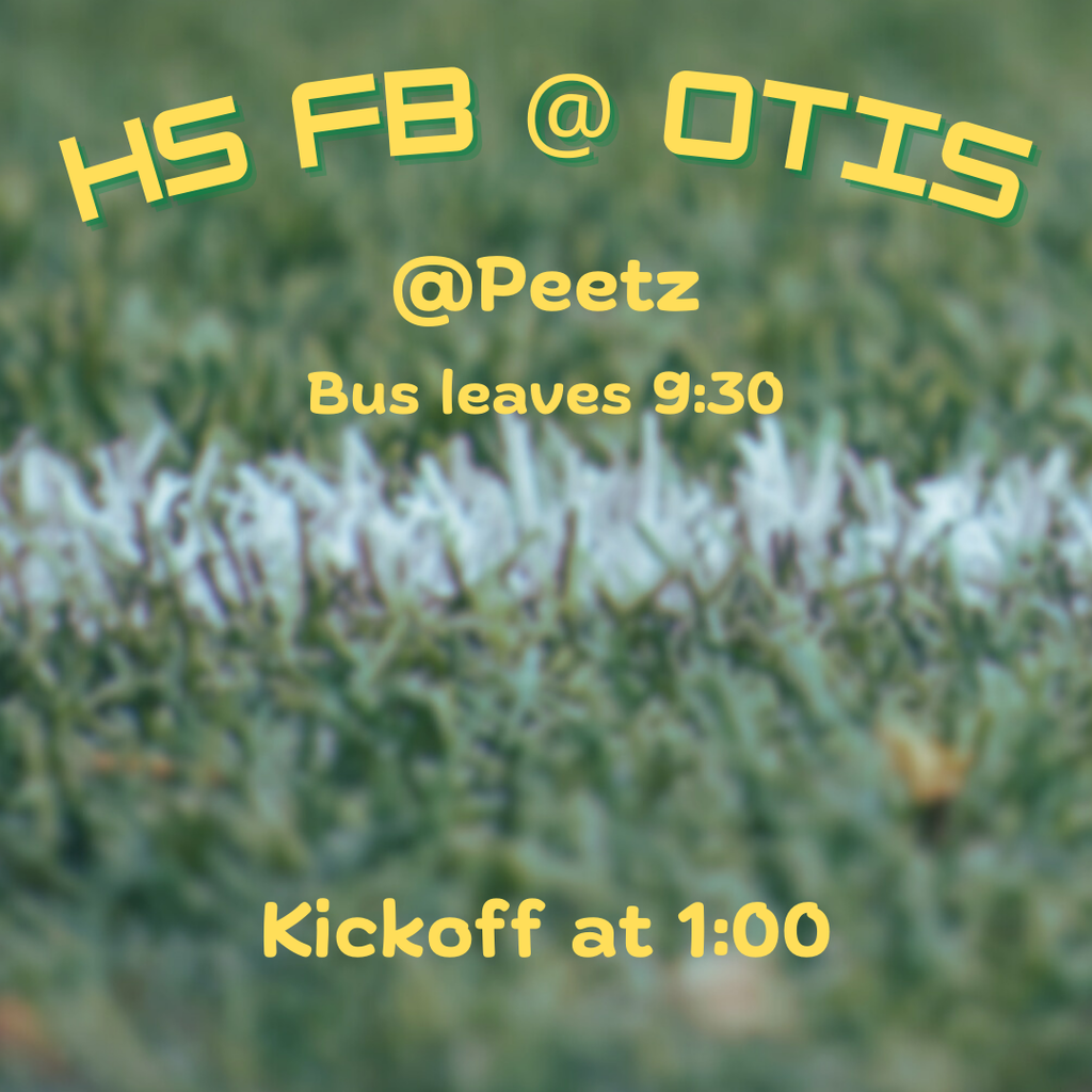 HS FB at Otis at 1:00