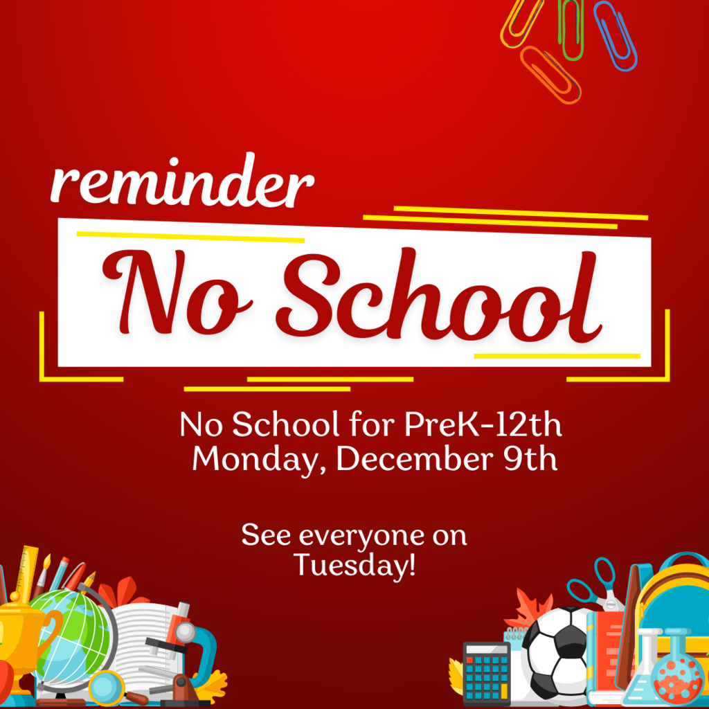 Reminder of no school on Monday, Dec 9th.
