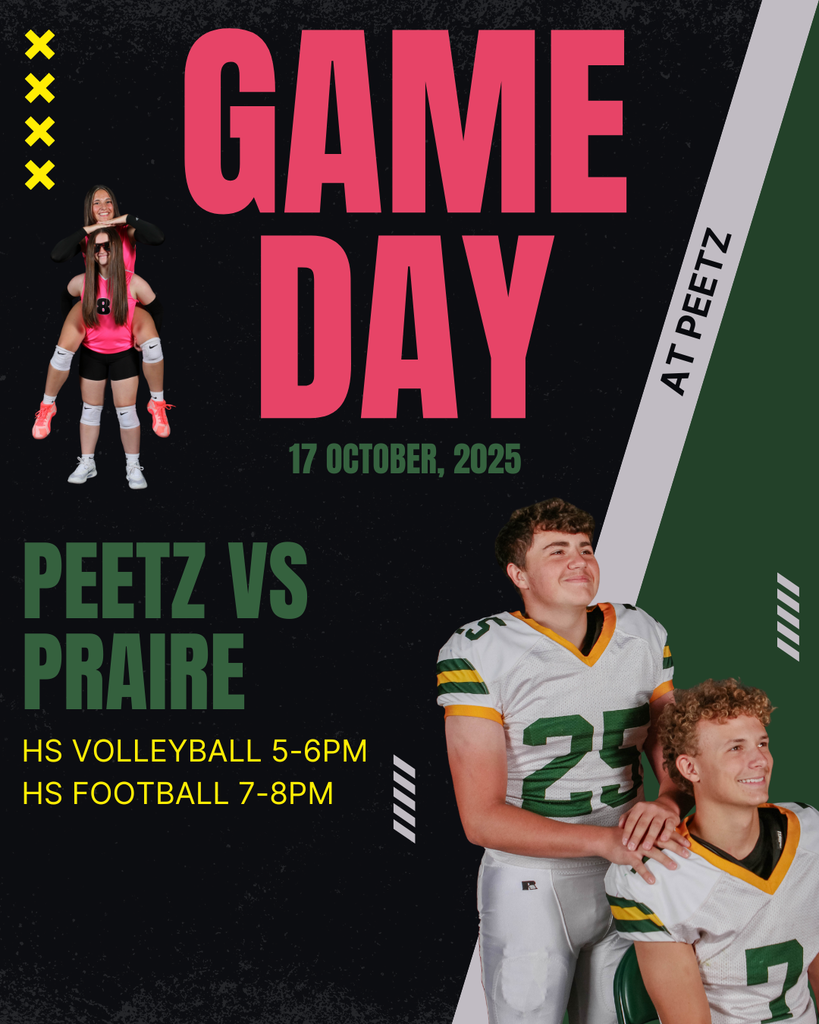 Peetz VS Praire at Peetz, HSVB at 5-6pm and HSFB at 7-8pm.