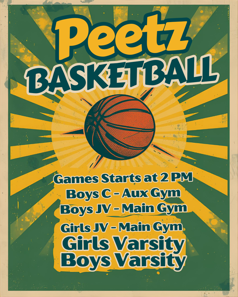 Peetz vs Merino Games Starts at 2 PM Boys C - Aux Gym Boys JV - Main Gym