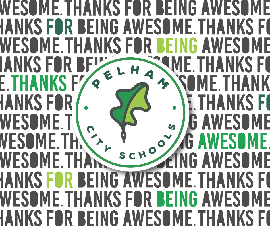 Pelham City Schools logo with Thanks For Being Awesome sentiment