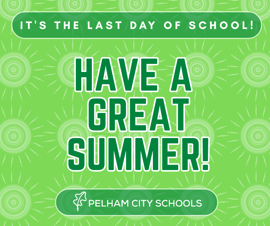 It's The Last Day of School! Have a Great Summer! on a light green background with sun graphics