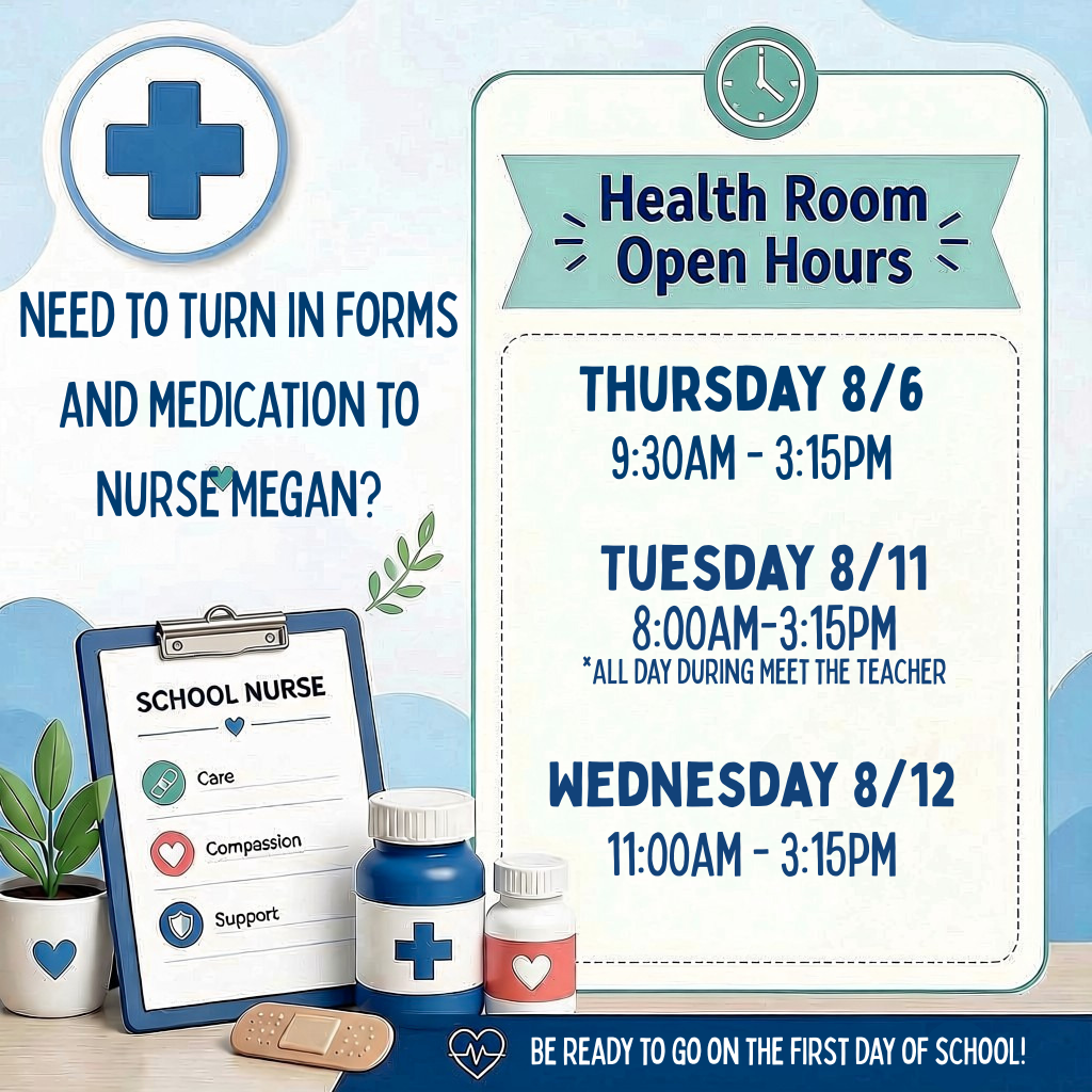 Health Room hours to turn in forms and medication