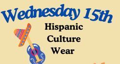 Tomorrow, Wednesday, October 15th is Hispanic Culture Wear.
