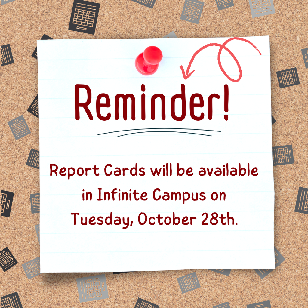 Report Cards will be available in Infinite Campus on Tuesday, October 28th.