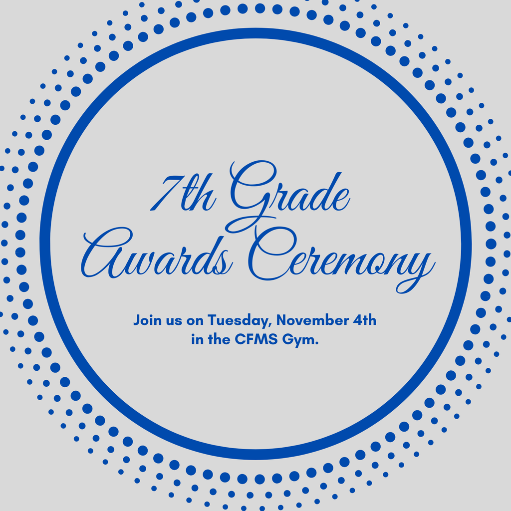 7th Grade Awards tomorrow Tuesday, November 4th