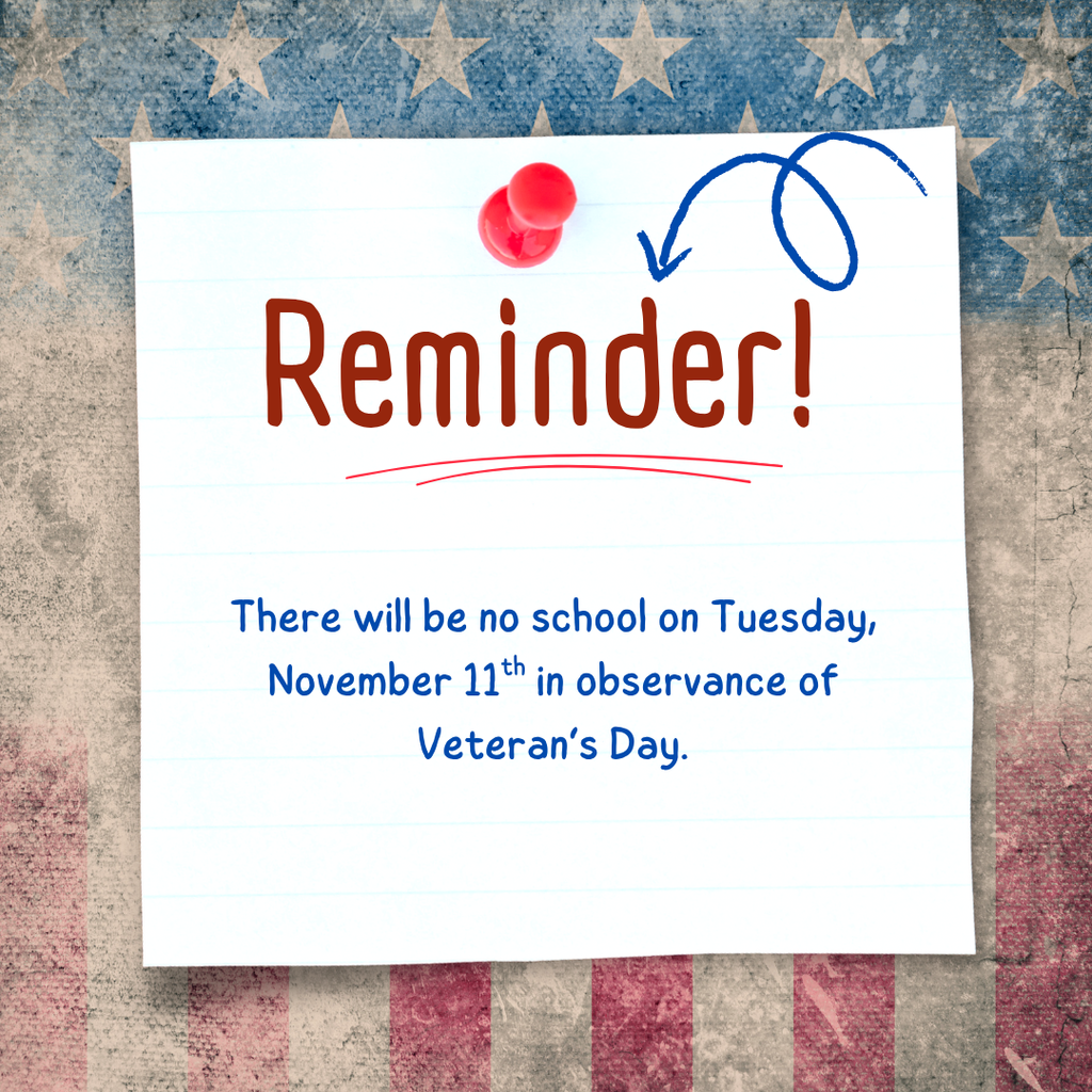 No School-Tuesday, November 11th in observance of Veteran's Day