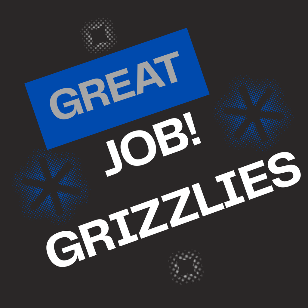 Great Job Grizzlies