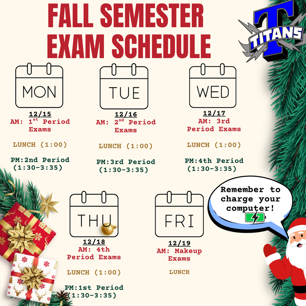 Exam schedule on beige background with gifts in the bottom left. Titan T in the top right, and santa at the bottom right reminding students to charge their computers