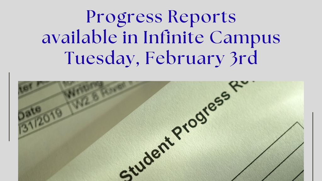 Progress Reports available in Infinite Campus Tuesday, February 3rd.