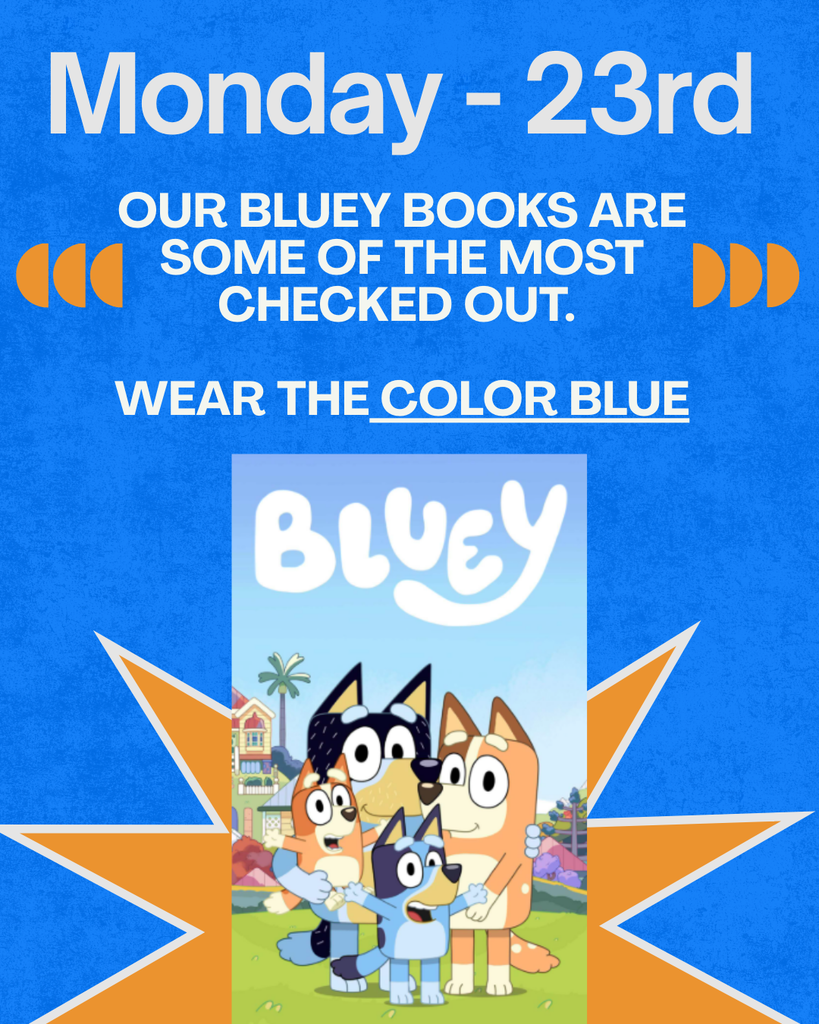 I  Love to Read Month celebration! Wear blue tomorrow because our students love to read Bluey books.
