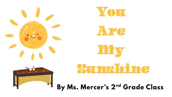 You are my sunshine by Ms. Mercer's class 