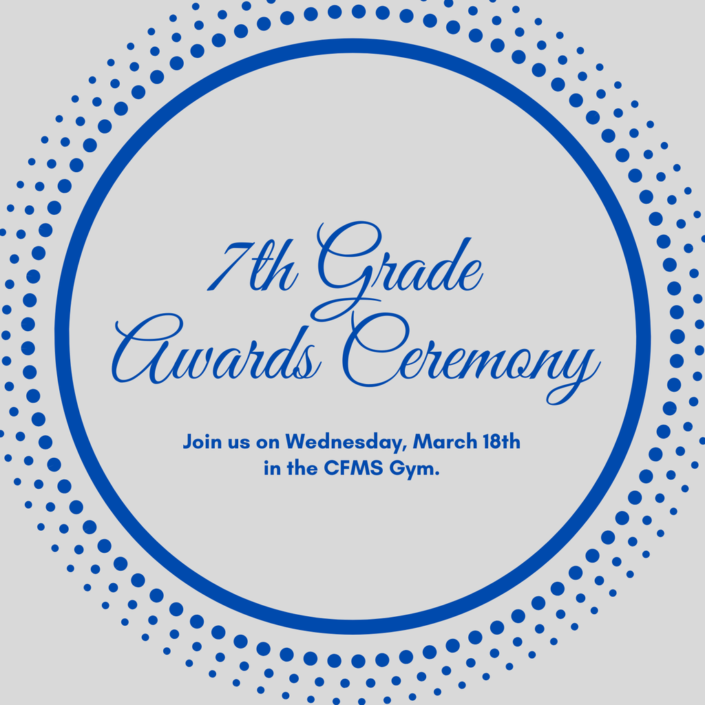 7th Grade Awards tomorrow Wednesday, March 18th