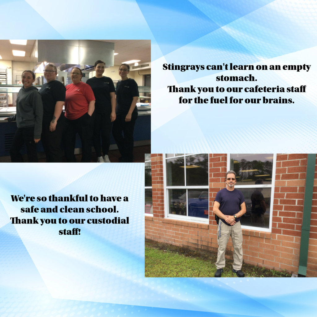 We couldn’t learn every day if we were hungry. The cafeteria makes sure we have a yummy breakfast and lunch! Also, the custodians at STE keep our building safe and clean. Thank you for making our environment so nice!