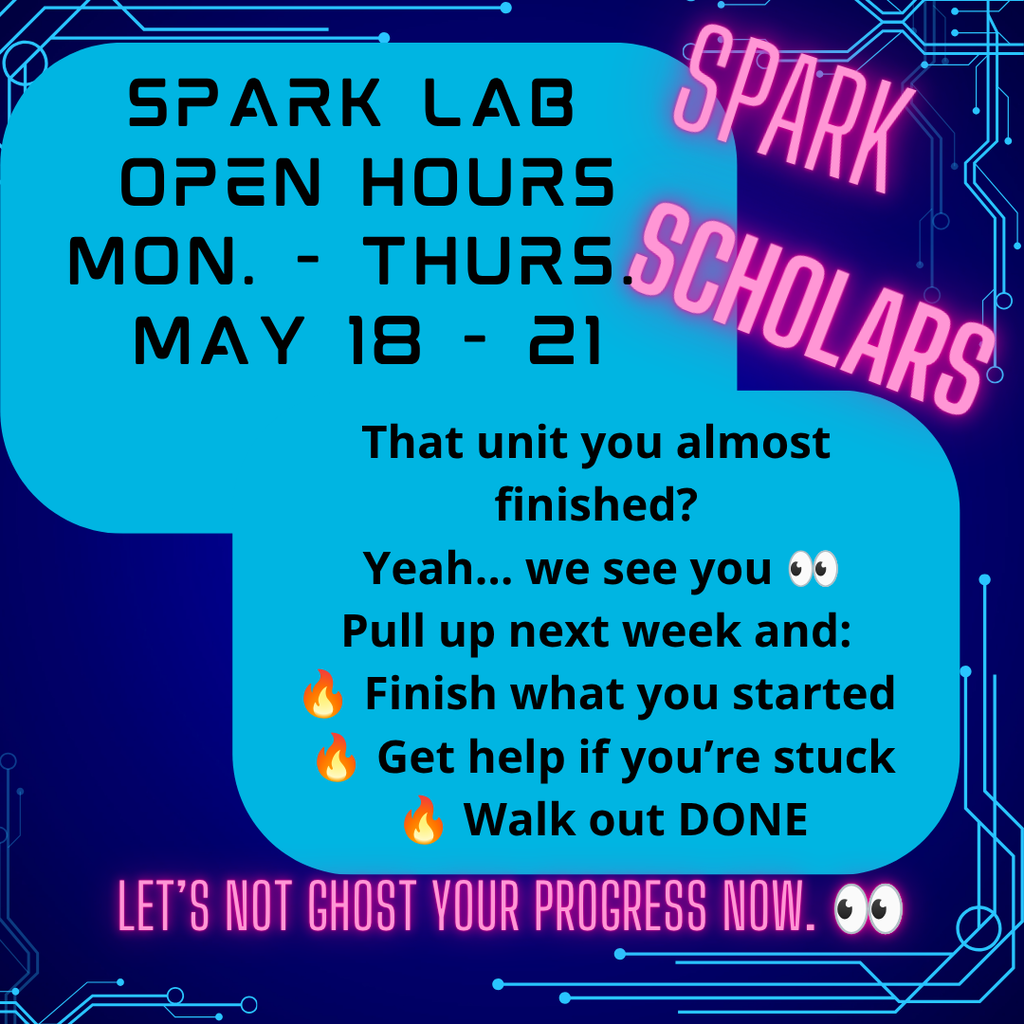 Spark Open Hours next week. May 18-21 come in and work on a unit