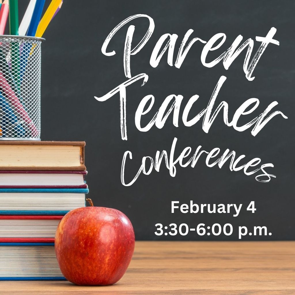 Parent Teacher Conferences Feb 4