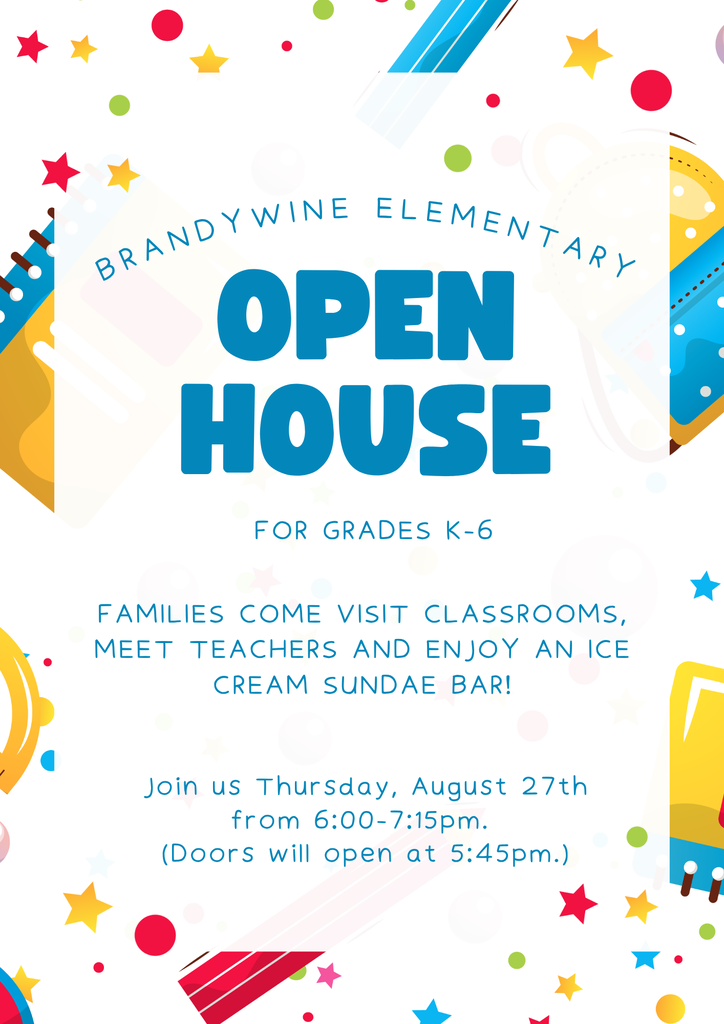 Open House for Grades k-6 August 27th from 6-7:15pm, doors will open at 5:45pm.