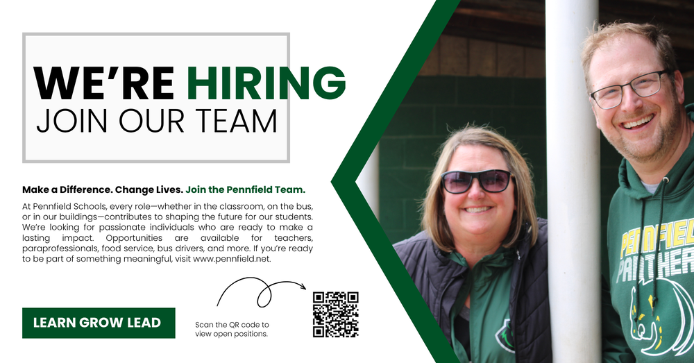 Pennfield Schools “We’re Hiring” graphic featuring two smiling staff members. Open positions include teachers, paraprofessionals, food service employees, bus drivers, and more. Visit www.pennfield.net or scan the QR code to view current openings.