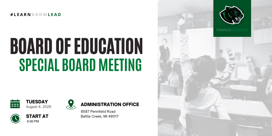 Pennfield Schools Board of Education special board meeting announcement. The meeting will begin at 6:00 p.m. on Tuesday, August 4, 2026, at the Administration Office, 8587 Pennfield Road, Battle Creek, Michigan 49017.