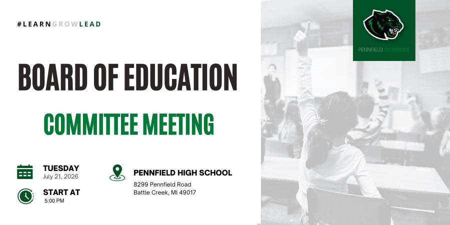 Graphic promoting a Pennfield Schools Board of Education Committee Meeting. The graphic displays the meeting title with the district's "#LearnGrowLead" slogan and Panther logo. Meeting details include Tuesday, July 21, 2026, at 5:00 p.m., located at Pennfield High School, 8299 Pennfield Road, Battle Creek, MI 49017. A faded background photo shows a classroom with students raising their hands while a teacher stands at the front of the room.