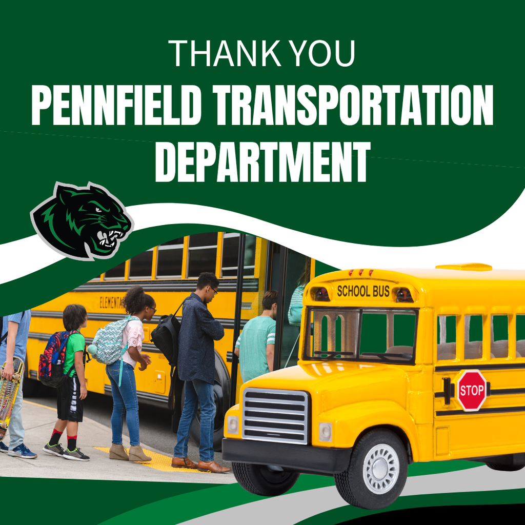 A green and white Pennfield Schools graphic displays the message “Thank You Pennfield Transportation Department” in large white text. The Pennfield panther logo appears on the left. Below the text, a photo shows several students with backpacks boarding a yellow school bus while an adult stands nearby. On the right side of the graphic, there is a large illustration of a bright yellow school bus with a stop sign visible. The overall design expresses appreciation for the Pennfield Transportation Department on Bus Driver Appreciation Day.