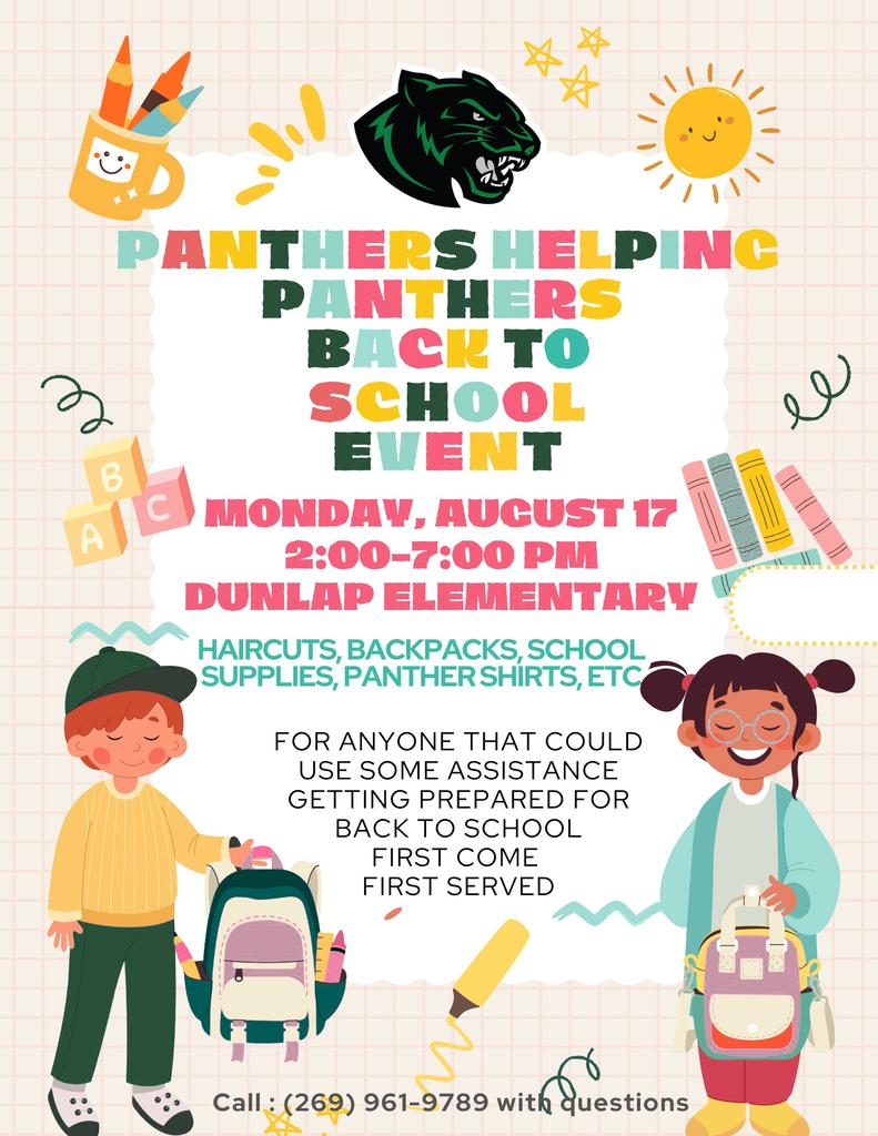 Colorful flyer for the Panthers Helping Panthers Back-to-School Event on Monday, August 17, from 2:00–7:00 p.m. at Dunlap Elementary. Haircuts, backpacks, school supplies, Panther shirts, and other items will be available for anyone who needs assistance preparing for school. Items are first come, first served. Call (269) 961-9789 with questions.