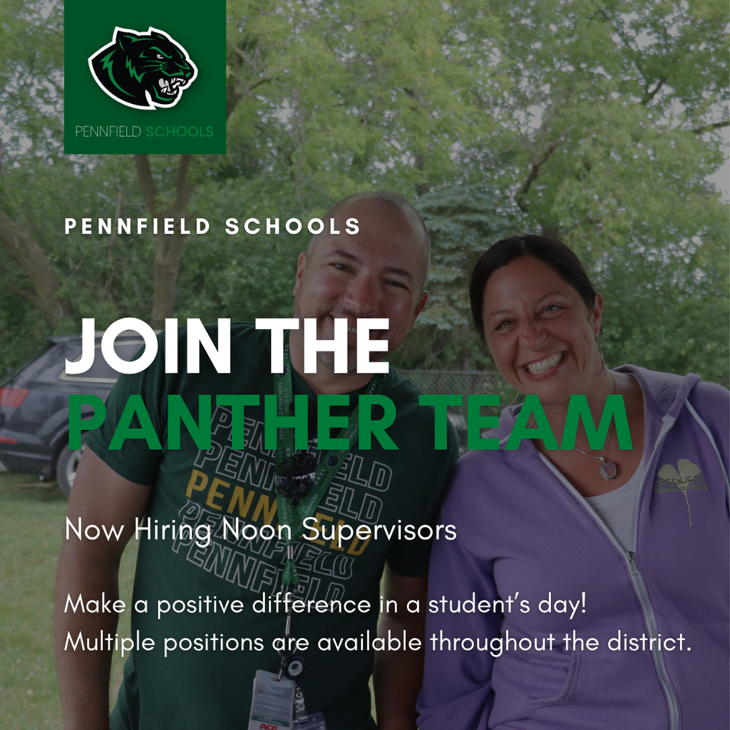 Pennfield Schools hiring graphic featuring a group of smiling students outdoors. Text reads, “Pennfield Schools—we’re hiring noon supervisors. Become a Panther for the 2025–2026 school year. We can’t wait to #LearnGrowLead together.”