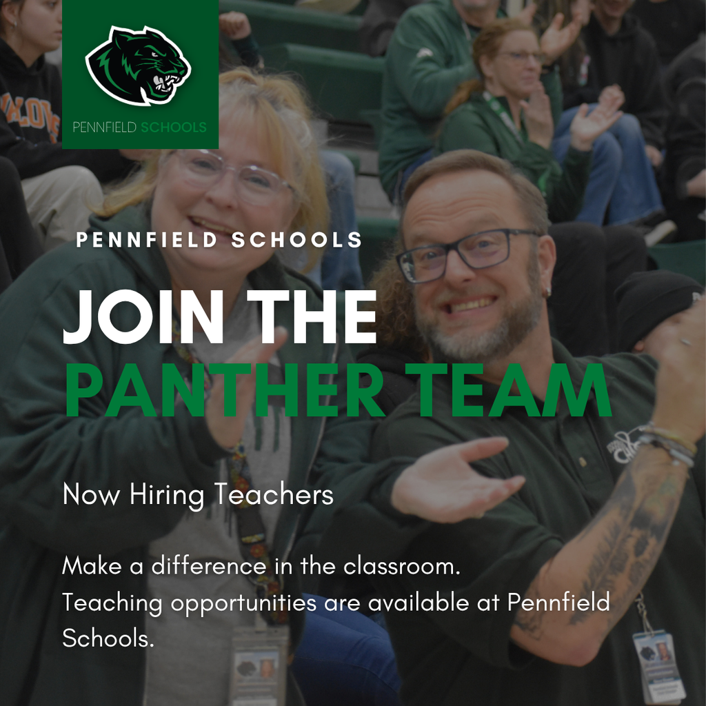 Pennfield Schools hiring graphic featuring two smiling staff members at a school event. Text reads, “Join the Panther Team. Now Hiring Teachers. Make a difference in the classroom. Teaching opportunities are available at Pennfield Schools