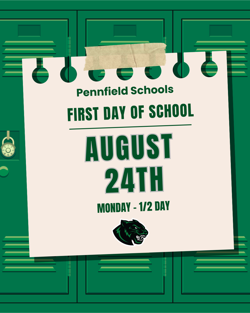Graphic featuring green school lockers behind a cream-colored paper sign. The sign reads, “Pennfield Schools First Day of School August 24th, Monday, Half Day.” A green and black Panther logo appears at the bottom.