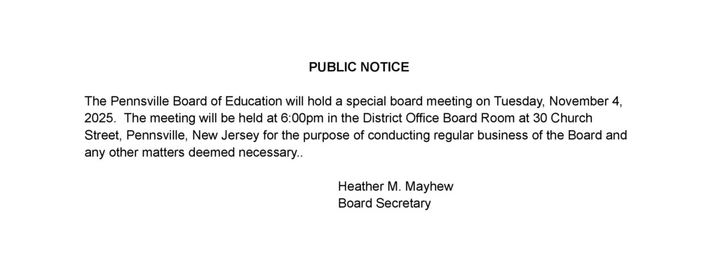 Special Board of Education Meeting November 4, 2025, at 6:00 pm in the District Office Board Room 30 Church Street Pennsville